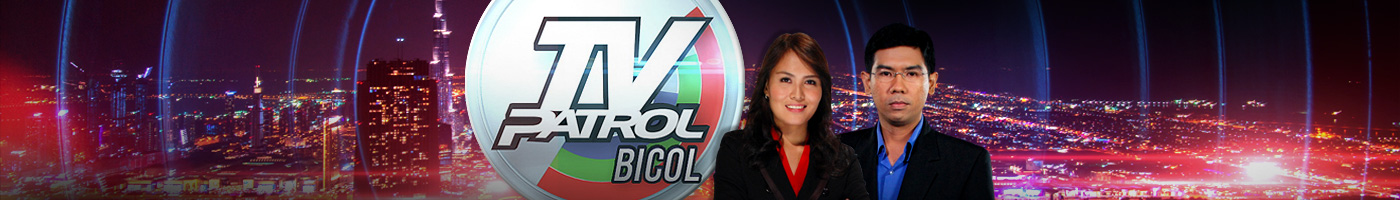 TV Patrol Bicol | Mga Patrol ng Pilipino: Nagbabalita at naglilingkod sa Pilipino, saan man sa mundo!